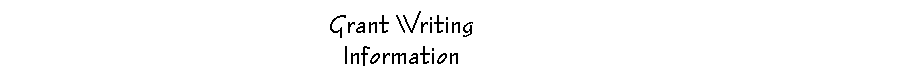 Click Here to see Grant Writing Tips